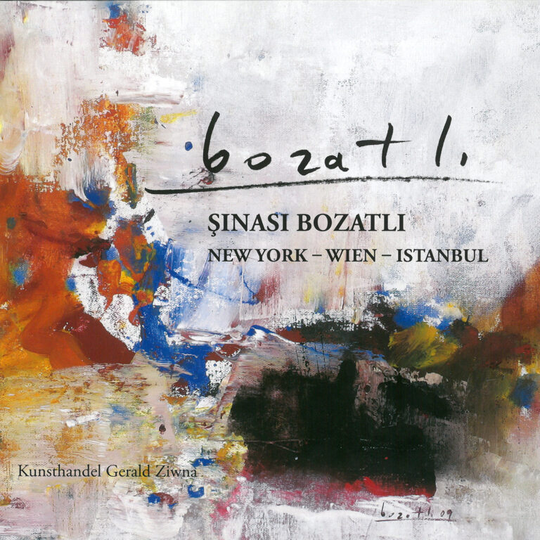 Ausstellungskatalog: SINASI BOZATLI, NEW YORK – WIEN – ISTANBUL 