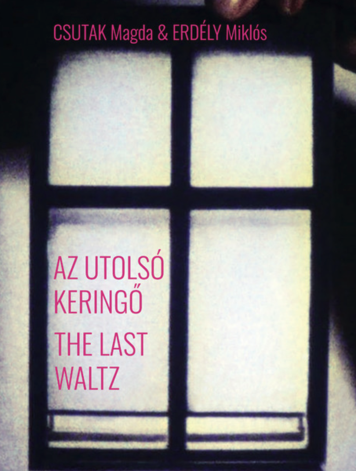 MAGDA CSUTAK: The Last Waltz 