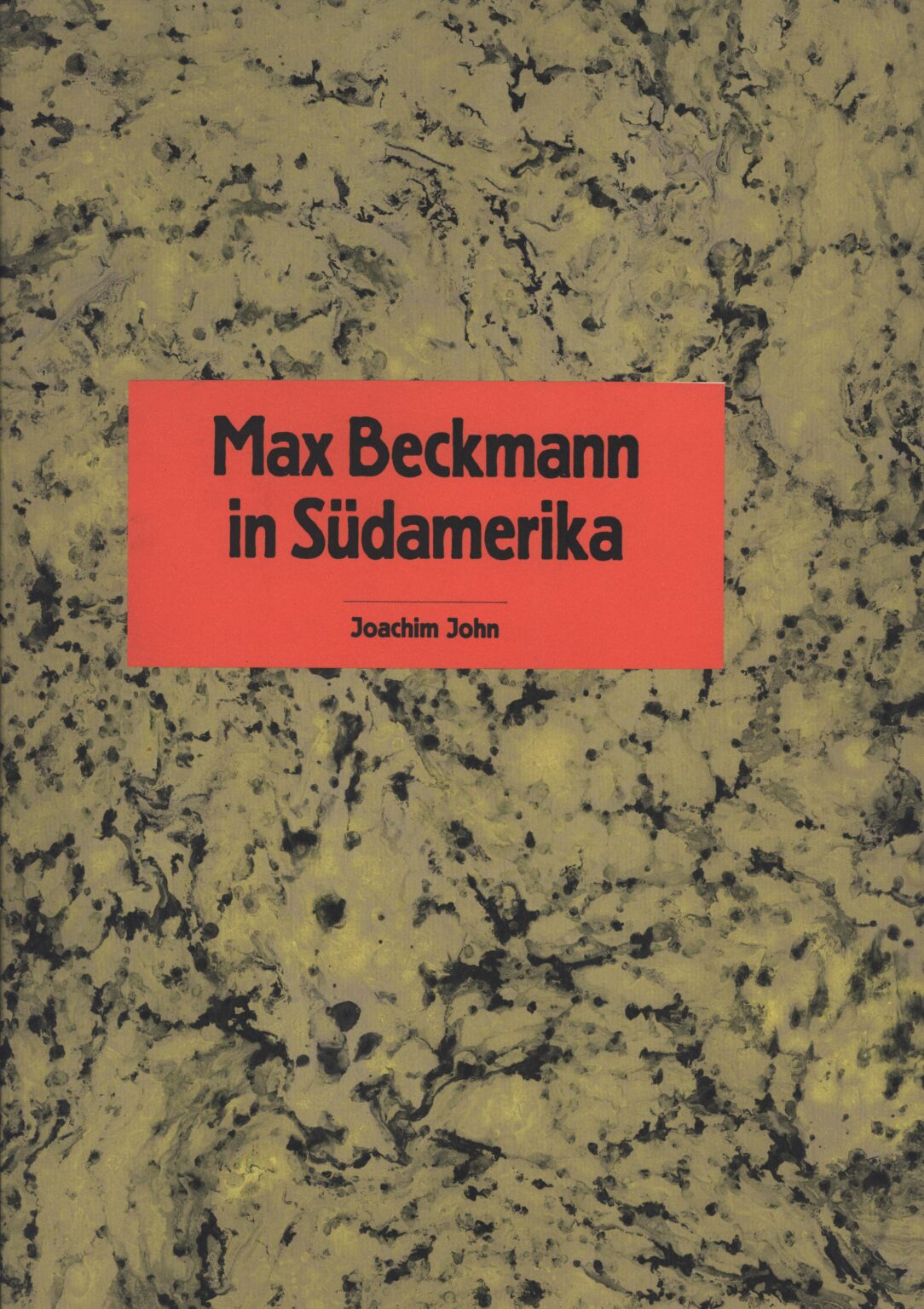 Max Beckmann in S&uuml;damerka (Grafikmappe) - Joachim John 