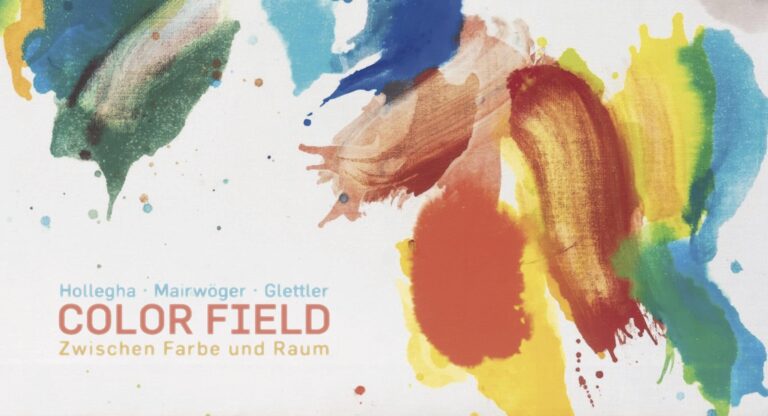 COLOR FIELD | Hollegha – Mairwöger – Glettler - GOTTFRIED MAIRWÖGER, STEFAN GLETTLER, WOLFGANG HOLLEGHA 