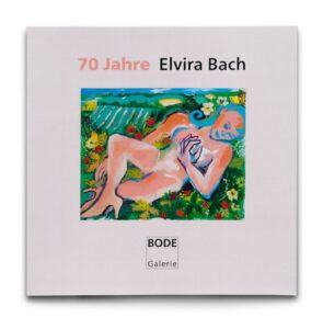 Elvira Bach - Bode Gallery