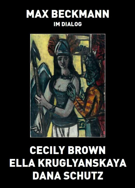 Max Beckmann im Dialog: Cecily Brown, Ella Kruglyanskaya, Dana Schutz 