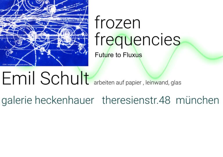 frozen Frequencies. FUTURE TO FLUXUS.  Arbeiten auf Papier, Leinwand und Glas - Emil Schult 