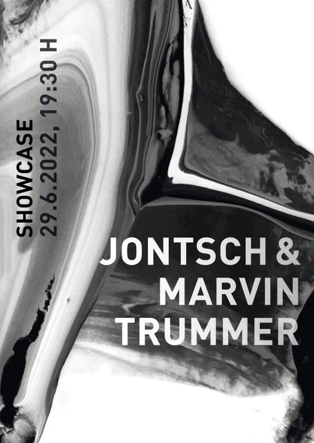 SHOWCASE: JONTSCH & MARVIN TRUMMER 