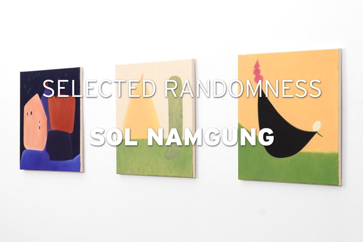 SELECTED RANDOMNESS - Sol Namgung 