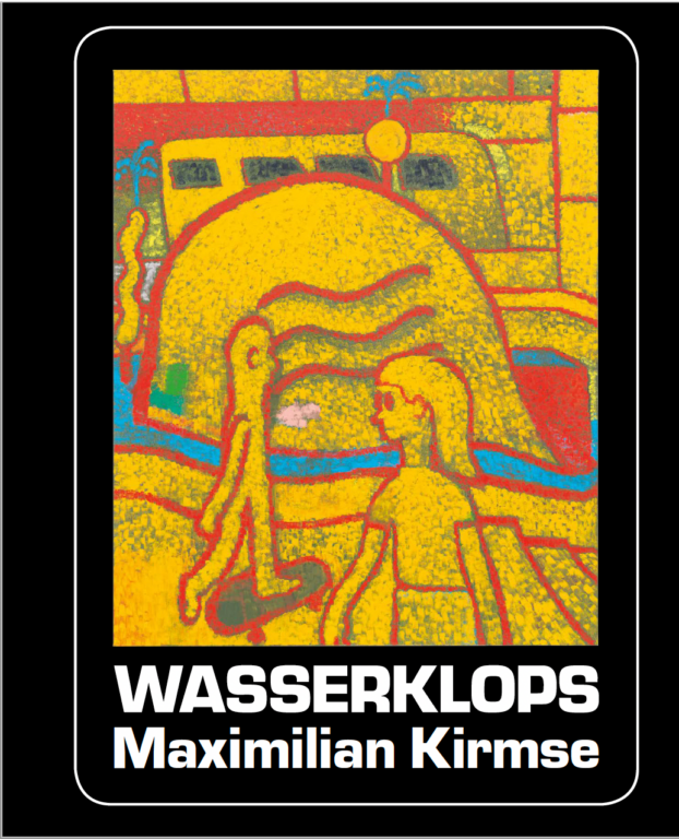 New publication: MAXIMILIAN KIRMSE Wasserklops 