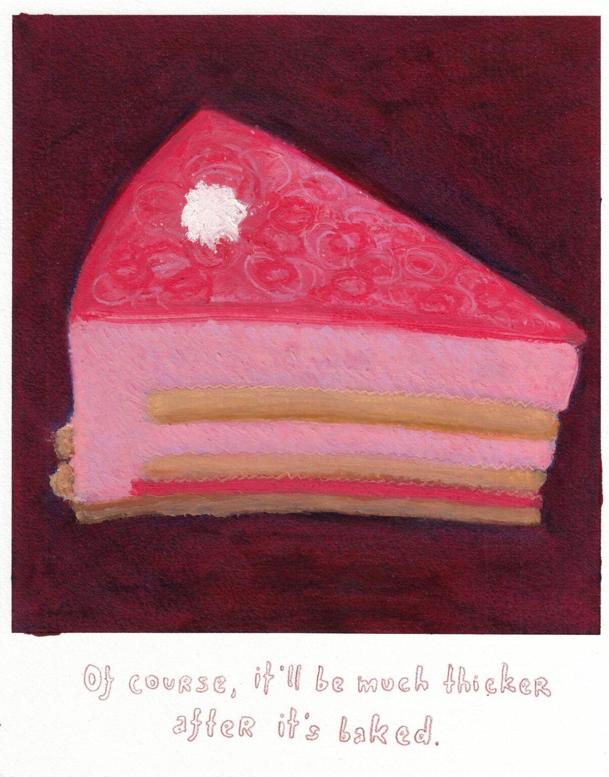 Of Course It&rsquo;ll Be Much Thicker After Baking - Bianca Kennedy 