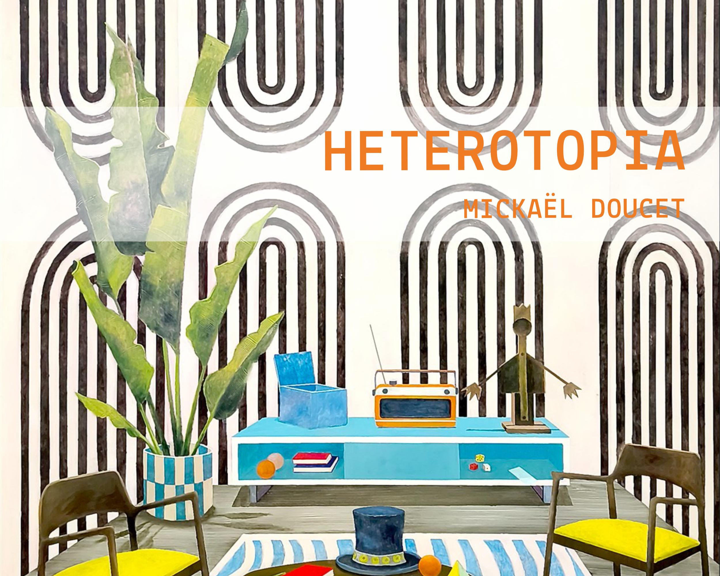 Heterotopia - Micka&euml;l Doucet 