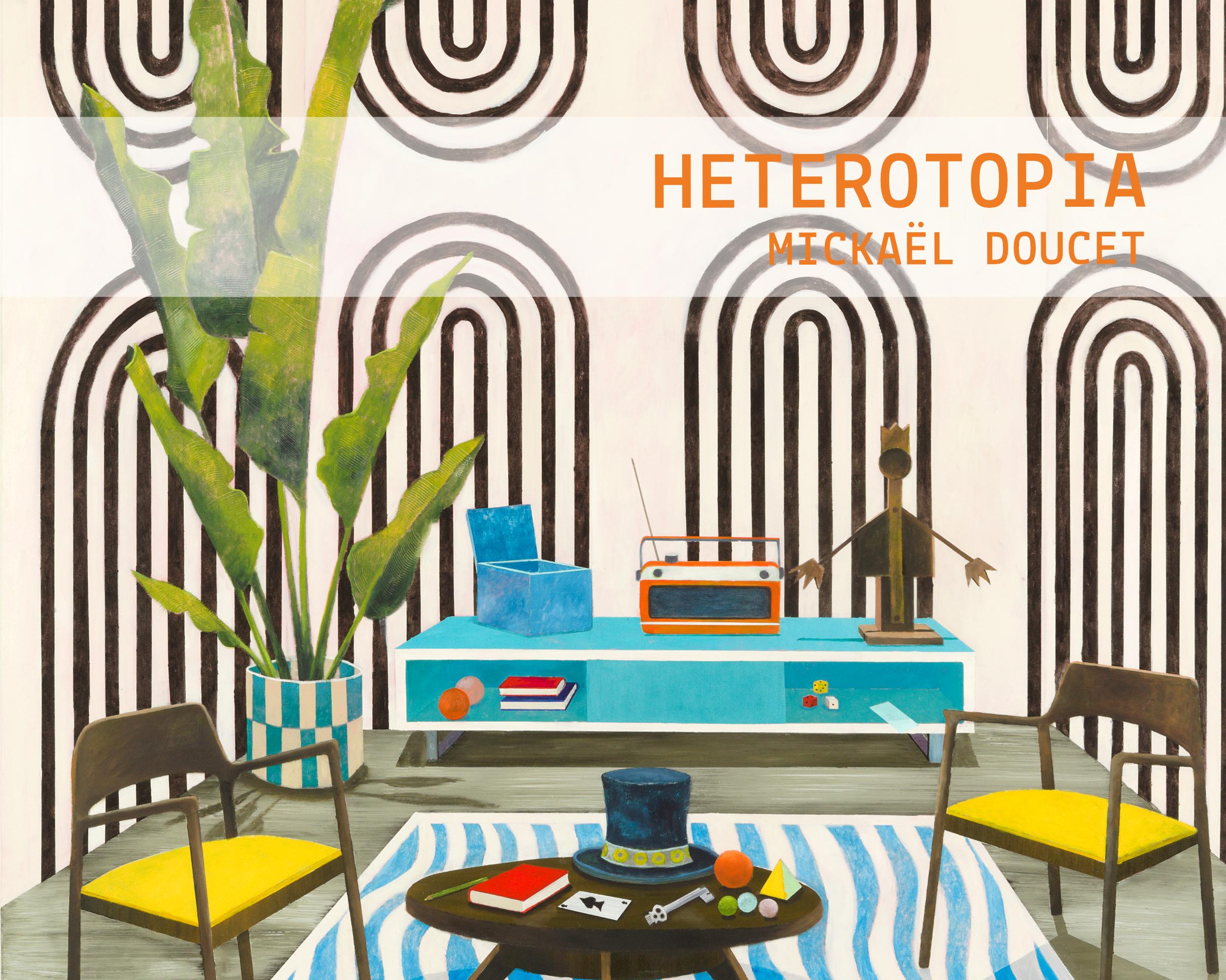Heterotopia - Micka&euml;l Doucet 