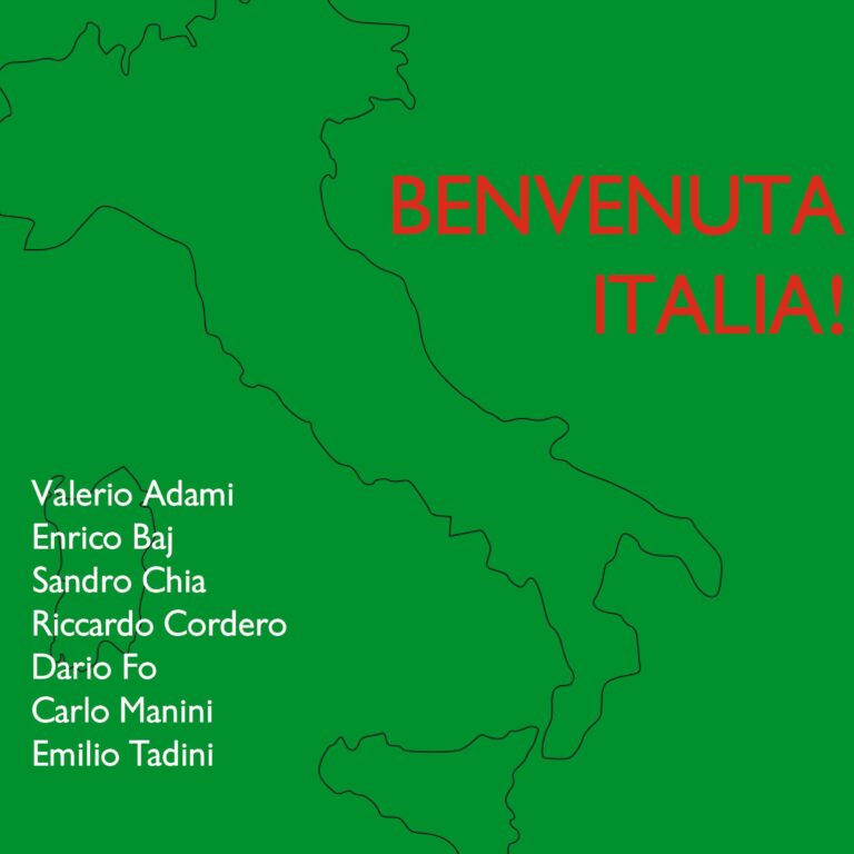 Benvenuta, Italia! - Carlo Manini, Dario Fo, Emilio Tadini, Enrico Baj, Lucio del Pezzo, Luigi Veronesi, Marino Marini, Mario Schifano, Pablo Echaurren, Piero Dorazio, Riccardo Cordero, Sandro Chia, Valerio Adami 