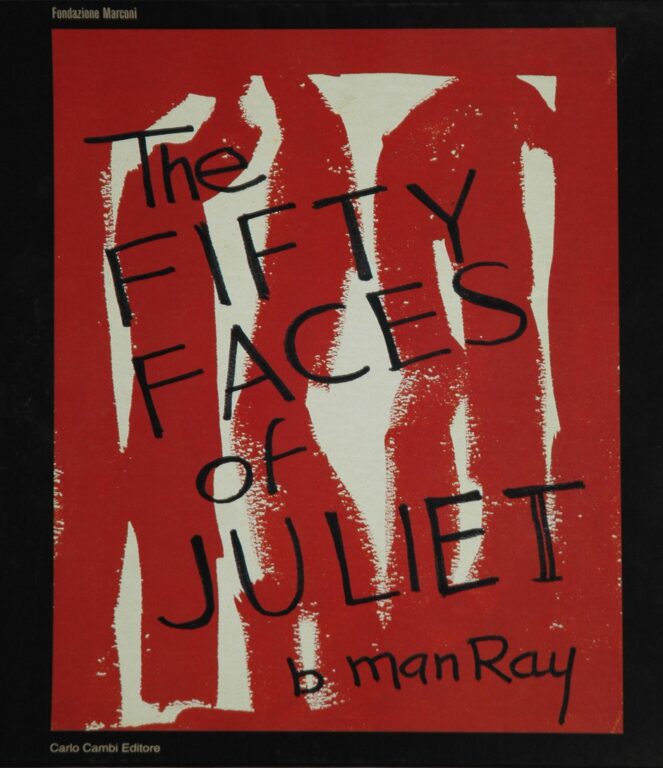 The Fifty Faces of Juliet - Man Ray 