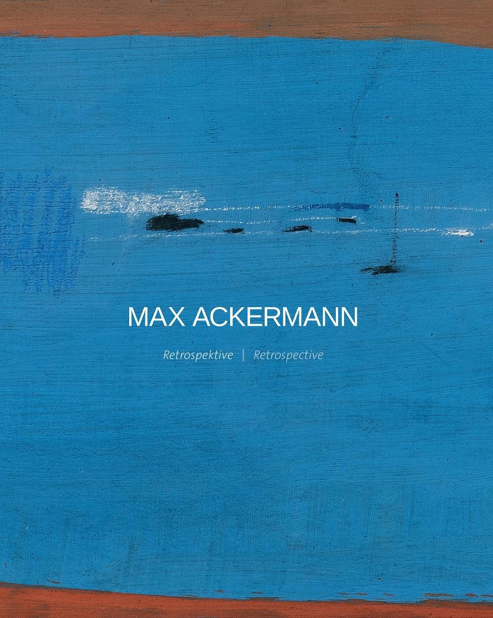 Retrospektive  I  Retrospective - Max Ackermann 
